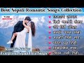 Best Nepali Romantic Songs 2026 Evergreen Nepali Love Songs Collection Romantic Jukebox