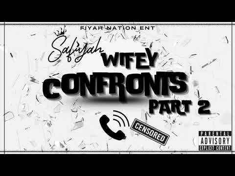 Safiyah - Wifey Confronts Part 2 ( Official Audio )