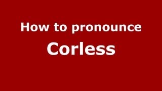 How to pronounce Corless
