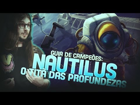 GUIA DE CAMPEÕES A-Z: Nautilus - OP PRA RUSHAR ELO!