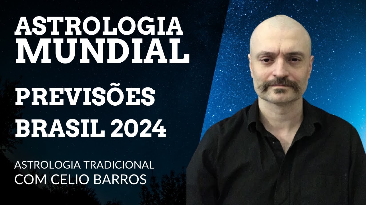 Previsões 2024 mundo e Brasil - Astrologia Tradicional com Celio Barros