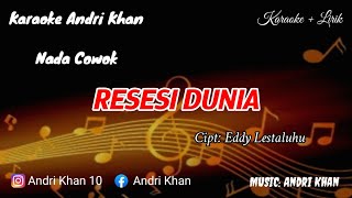 Download lagu KARAOKE LIRIK VERSI ANDRI KHAN || RESESI DUNIA (NADA COWOK) CIPT : EDDY LESTALUHU mp3