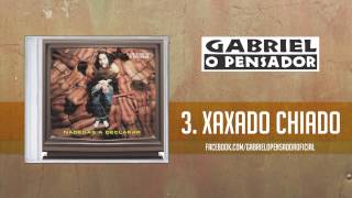 Gabriel o Pensador - Xaxado Chiado
