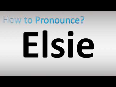 How to Pronounce Elsie