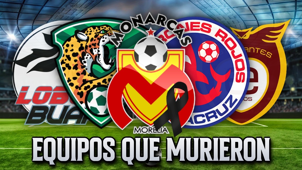 10 Mexican Teams that DISAPPEARED