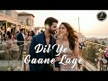 Dil Ye Gaane Lage New Hindi Romantic Song 2026 Mr RemixVala Bollywood Love Song