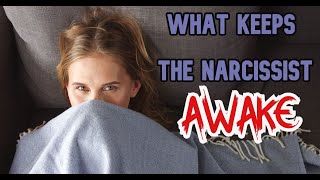 What Makes a Narcissist UNABLE TO SLEEP / Is There Rest For The Wicked
