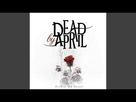 Within My Heart - Dead by April