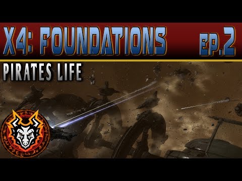 X4 Foundations (Pirates Life) - EP2 - Acquire Ships & Station Building!