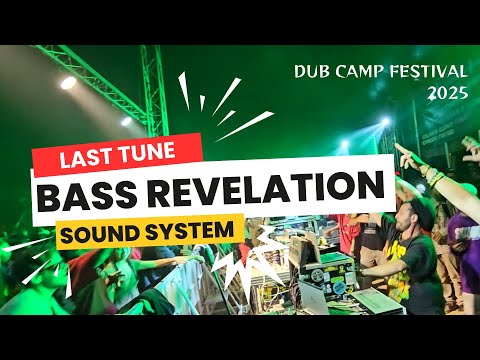 BASS REVELATION SOUND SYSTEM - LAST TUNE AT DUB CAMP 2025