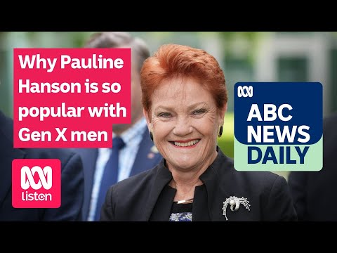 Why Pauline Hanson is so popular with Gen X men | ABC News Daily podcast