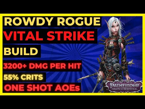 PF: WOTR ENHANCED - ROWDY ROGUE VITAL STRIKE Build: 3K+ DMG, 55% CRITS, ONE SHOT AoEs!