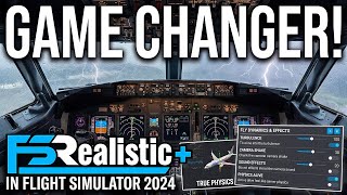 FSRealistic+ | This Changes EVERYTHING in MSFS 2024