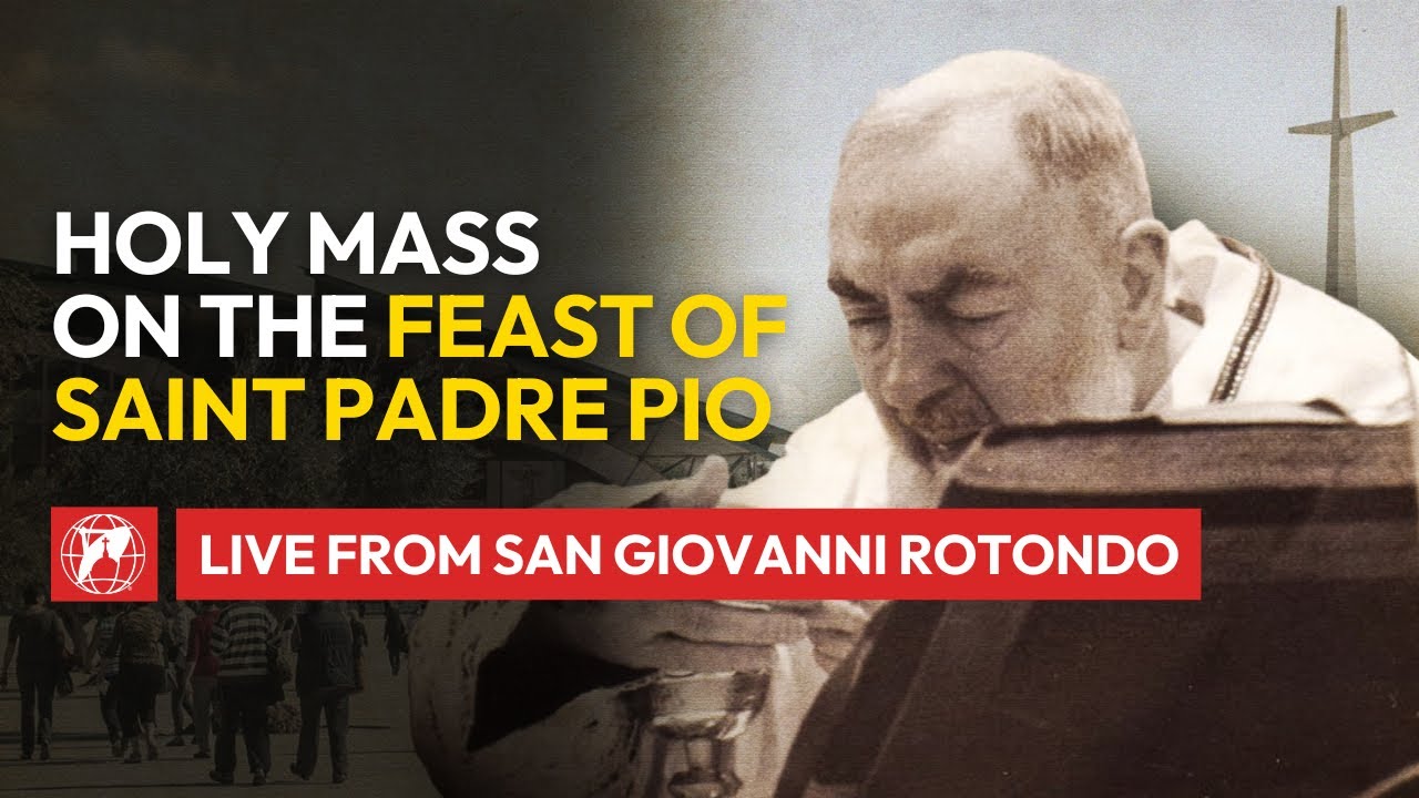 LIVE from San Giovanni Rotondo | Holy Mass on the Feast St. Padre Pio |  September 23 2024