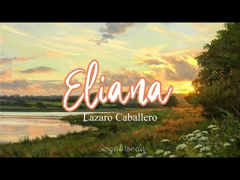 Eliana - Lázaro Caballero