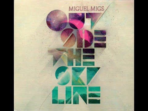 Miguel Migs - Outside The Skyline (Full Album)