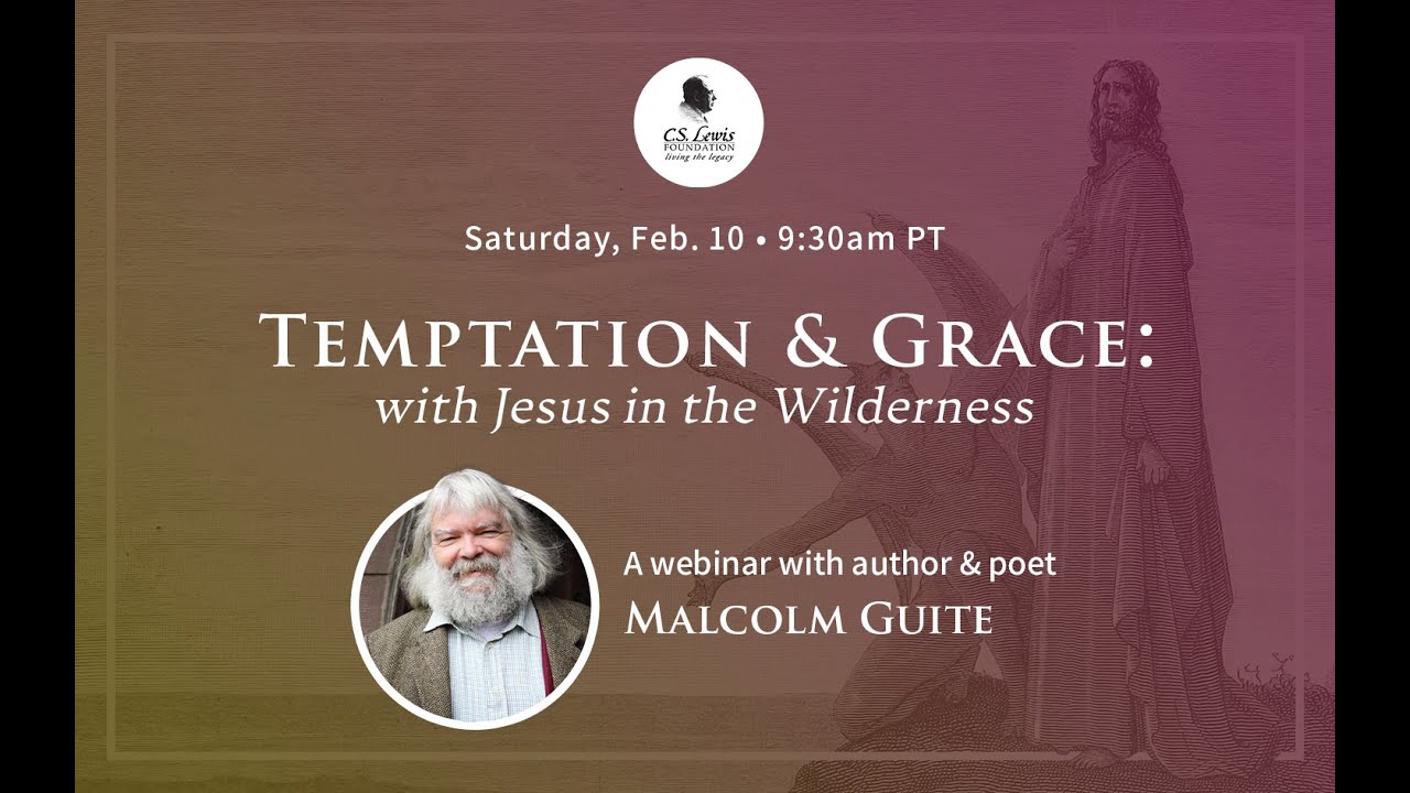 "Temptation and Grace: With Jesus in the Wilderness": A Webinar with Malcolm Guite