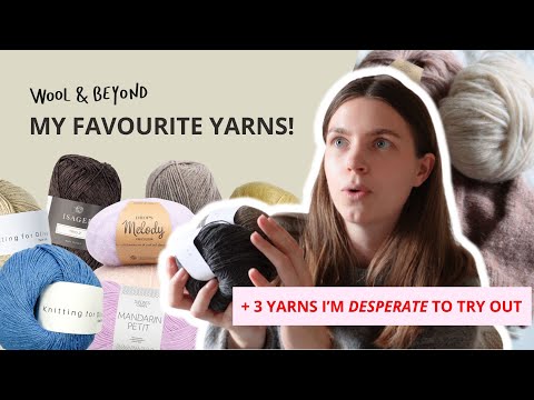 Top 5 Favourite Yarns For Knitting! (+ tips & inspiration)