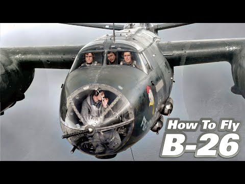 Martin B-26 Marauder | HOW TO FLY ONE | WW2 Twin Engined Medium Bomber