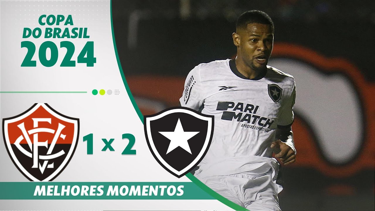 VÍDEO | Gols e melhores momentos de Vitória 1×2 Botafogo pela Copa do Brasil-2024