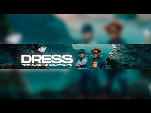 Treezy Flacko - Dress ft. Kelson Most Wanted