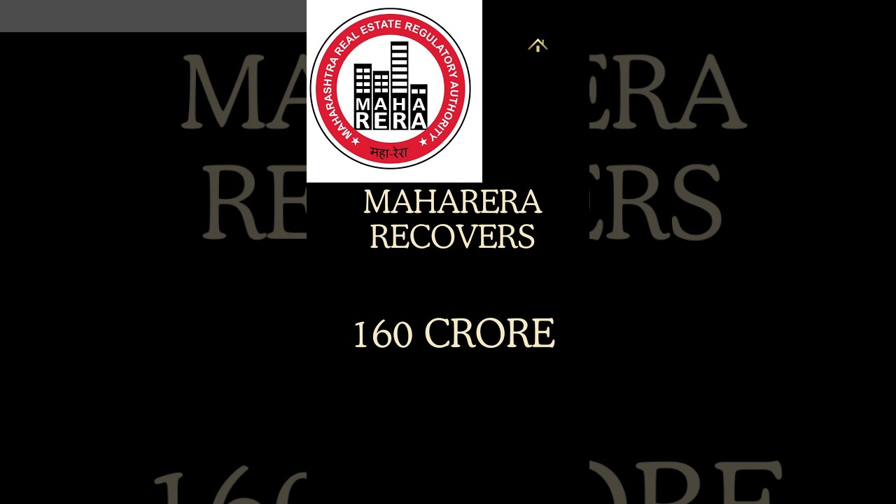 MAHA-RERA Recovers Rs 160 Crore #maharera