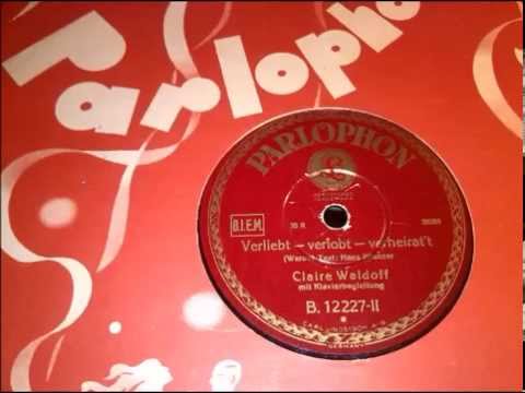 Claire Waldoff: Verliebt, verlobt, verheirat't  -  Berliner Lied 1930