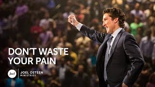 Don't Waste Your Pain