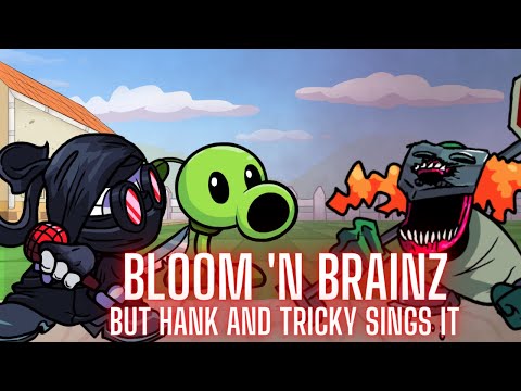 Bloom 'N Brainz But Hank and Tricky Sings It | Friday Night Funkin' Cover