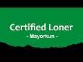 Mayorkun - Certified Loner (No Competition) (Lyrics)