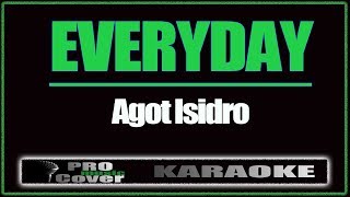 Everyday - AGOT ISIDRO (KARAOKE)