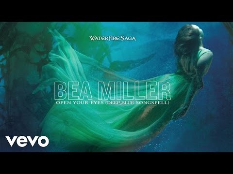 Bea Miller - Open Your Eyes (Deep Blue Songspell) (Audio Only)