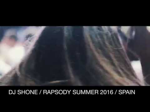 DJ SHONE / RAPSODY SUMMER / SPAIN 2016