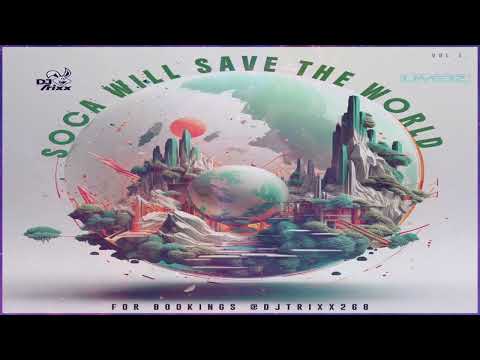 Soca Will Save The World Soca Mixtape 2026