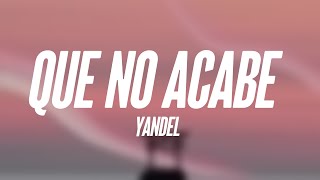 Que No Acabe - Yandel (Lyrics Version)
