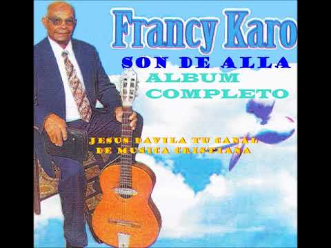 FRANCY KARO (SON DE ALLA) CD COMPLETO