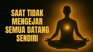 Download lagu Kamu Tidak Perlu Mengejar, Biarkan Energi Menarik Semuanya mp3