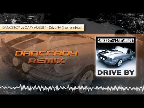 Danceboy vs Cary August - Drive By (Danceboy Radio Edit)