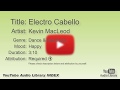 Electro Cabello Kevin MacLeod Dance Electronic Happy YouTube Audio Library BGM