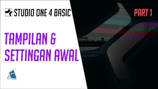 PreSonus Studio One 4 Basic Part. 1 │ PENJELASAN TAMPILAN dan SETTING AWAL