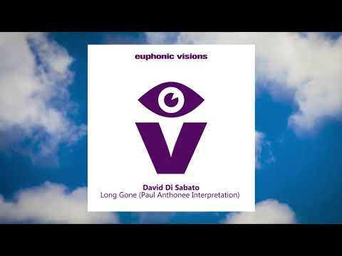 David Di Sabato - Long Gone (Paul Anthonee Interpretation) [Euphonic Visions]