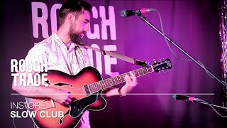 Slow Club - In Waves | Instore at Rough Trade East, London