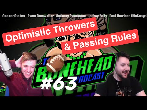 The Bonehead Podcast #63 - Optimistic Throwers and Passing Adjustments