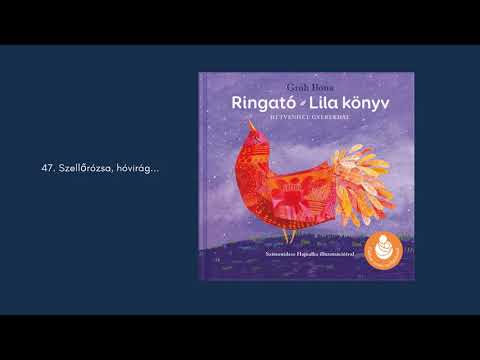 Ringató - Lila könyv - Hetvenhét gyerekdal - 47. Szellőrózsa, hóvirág...