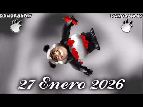 27 ENERO 2026 EL PANDA SHOW 