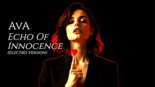 Echo Of Innocence (Electro Version) AvA By Electropop I.A And NULLTAG