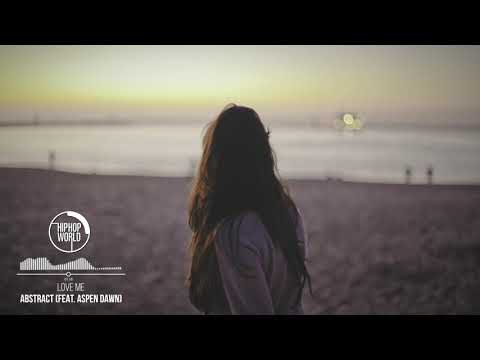 Abstract feat. Aspen Dawn -  Love Me
