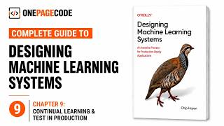 Designing Machine Learning Systems  | Chapter 9: Continual Learning & Test in Production