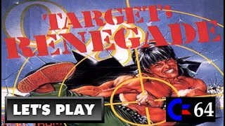 LET'S PLAY: TARGET RENEGADE (C64 - With Commentary)