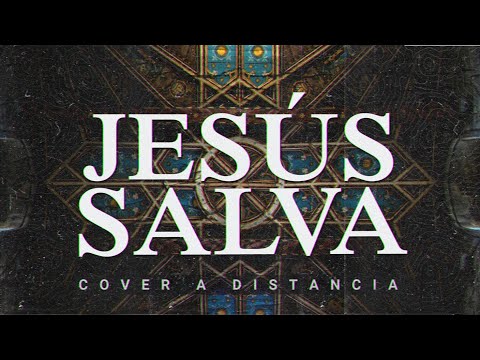 Jesús Salva (feat. Un Corazón) Marcos Witt - [ Cover a Distancia ]